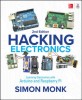 Hacking Electronics Arduino &amp; Raspberry Pi, Second Edition: DIY Projects, LED, Sensors, Audio, Repair - Learn Electronics