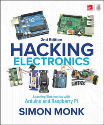 Hacking Electronics: Learning Electronics with Arduino and Raspberry Pi, Second Edition foto