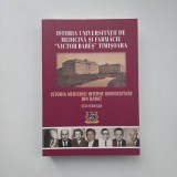 Ioan Romosan (coord), Istoria Universitatii de Medicina si Farmacie Victor Babes din Timisoara. Istoria medicinei din Banat, 2021, 412 pagini
