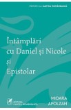 Intamplari cu Daniel si Nicole si Epistolar - Mioara Apolzan, 2021