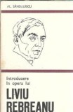 Introducere in opera lui Liviu Rebreanu - Al. Sandulescu