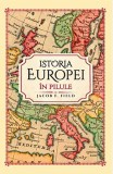 Istoria Europei in pilule | Jacob F. Field, Litera