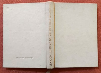 Lexicon ilustrat de arhitectura moderna. Editura Tehnica, 1972 - Wolfgang Pehnt foto