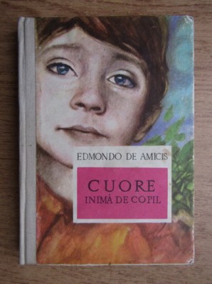 Edmondo de Amicis - Cuore inima de copil foto