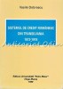 Sistemul de Credit Romanesc Transilvania 1872-1918 - Vasile Dobrescu, Editura Universitatii, Istorie Economica, Carte in Romana