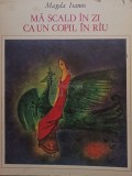 Magda Isanos - Ma scald in zi ca un copil in rau (editia 1982)