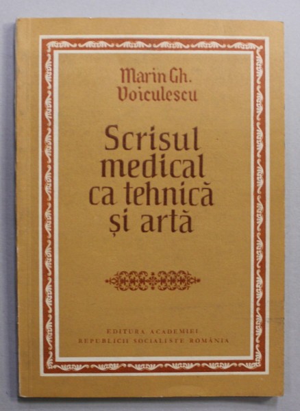 SCRISUL MEDICAL CA TEHNICA SI ARTA de MARIN GH. VOICULESCU , 1987
