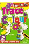 Fun To Do Trace and Colour 2