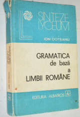Gramatica de baza a limbii romane- Ion Coteanu foto