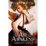 Air Awakens &ndash; &Eacute;bredő sz&eacute;l - Elise Kova