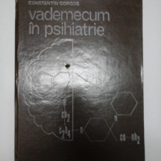 VADEMECUM IN PSIHIATRIE - CONSTANTIN GORGOS