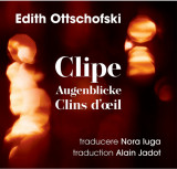 Cumpara ieftin Clipe | Edith Ottschofski, 2019, Casa de Pariuri Literare