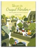 Un an in Orasul Florilor. Retete din gradini, de pe terase si acoperisuri - Anca-Maria Panoiu, Felicita Sala