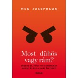 Most d&uuml;h&ouml;s vagy r&aacute;m? - Ne akarj m&aacute;soknak megfelelni, &eacute;ld a saj&aacute;t &eacute;leted - Meg Josephson