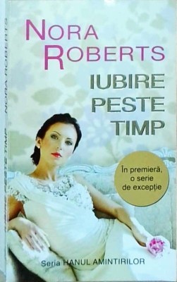 Nora Roberts - Iubire peste timp foto