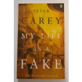 Peter Carey - My Life as a Fake