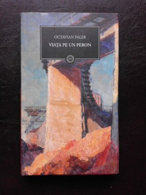VIATA PE UN PERON-OCTAVIAN PALER foto