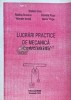 Lucrari Practice Mecanica, 1995, Olimp, 320 pagini, Stelian Ursu, Sever Popa, brosata, stare foarte buna