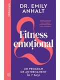 Cumpara ieftin Fitness emotional. Un program de antrenament in 7 pasi/Emily Anhalt