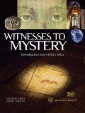 Witnesses to Mystery: Investigations Into Christ&#039;s Relics