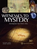 Witnesses to Mystery: Investigations Into Christ&#039;s Relics, 2016