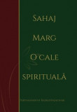 Sahaj Marg. O cale spirituală