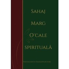 Sahaj Marg. O cale spirituală
