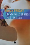 Cumpara ieftin Fantasmele erotice ale femeilor - 2008 - Nancy Friday (AL243)