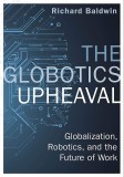 Globotics Upheaval | Richard Baldwin