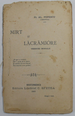 MIRT SI LACRAMIOARE , VERSURI MORALE de PREOT AL. POPESCU ( CERNICA ) , 1893 , MICI PETE SI URME DE UZURA foto