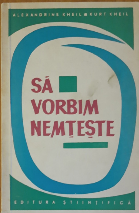 ALEXANDRINE KHEIL, KURT KHEIL - SA VORBIM NEMTESTE