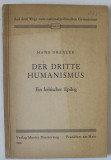 DER DRITTE HUMANISMUS , EIN KRITISCHER EPILOG ( AL TREILEA UMANISM , UN EPILOG CRITIC ) von HANS DREXLER , TEXT IN LIMBA GERMANA , 1942