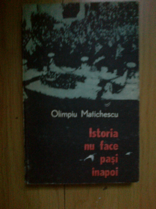 a1 Istoria Nu Face Pasi Inapoi - Olimpiu Matichescu