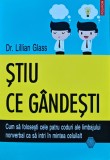 Cumpara ieftin Stiu ce gandesti. Cum sa folosesti cele patru coduri ale limbajului nonverbal ca sa intri in mintea celuilalt - 2016 - Lillian Glass (X247)