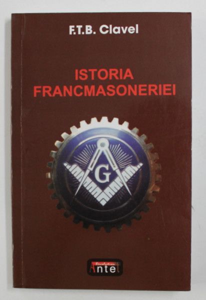 ISTORIA FRANCMASONERIEI de F.T.B. CLAVEL , 2000