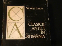 CLASICII ANTICI IN ROMANIA-NICOLAE LASCU-490 PG- foto