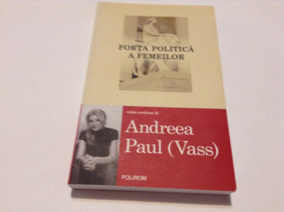 Andreea Paul (Vass) - Forta politica a femeilor--RF17/4 foto