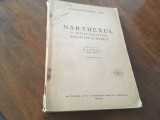 P. CONSTANTINESCU-IASI, NARTHEXUL IN ARTELE BIZANTINE, SUD-SLAVE SI ROMINE.CU 201 FIGURI IN TEXT.TEZA DE DOCTORAT LA FACULTATEA DE LITERE DIN IASI1926