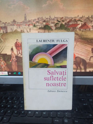 Laurențiu Fulga, Salvați sufletele noastre, editura Eminescu, București 1984 113 foto