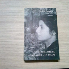 ADELA POPESCU (autograf) - Intre Noi TIMPUL 99 de Poeme - 2010, 483 p.