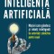 Inteligența artificială. Mașini care g&acirc;ndesc și roboți inteligenți &ndash; cu activități științifice pentru copii