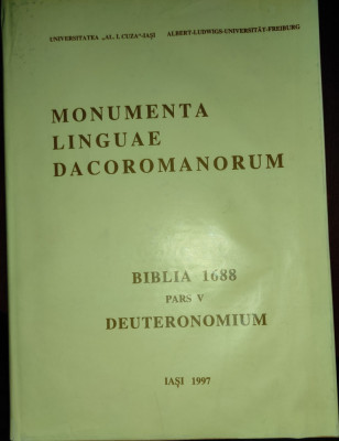 Monumenta Linguae Dacoromanorum - Biblia 1688 - vol. V - Deuteronomium foto