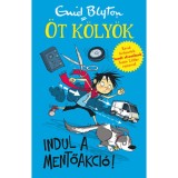 Indul a mentőakci&oacute;! - &Ouml;t k&ouml;ly&ouml;k 5. - Enid Blyton