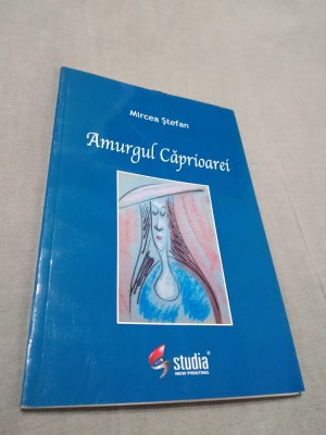 AMURGUL CAPRIOAREI-MIRCEA STEFAN 2016 /NOUA foto