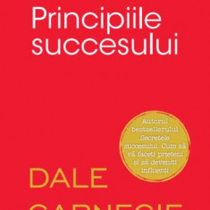 Principiile succesului - Paperback brosat - Dale Carnegie - Litera