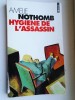 Amelie Nothomb - Hygiene de l&#039;assassin - Carte in franceza, editie broșată, 180 pagini