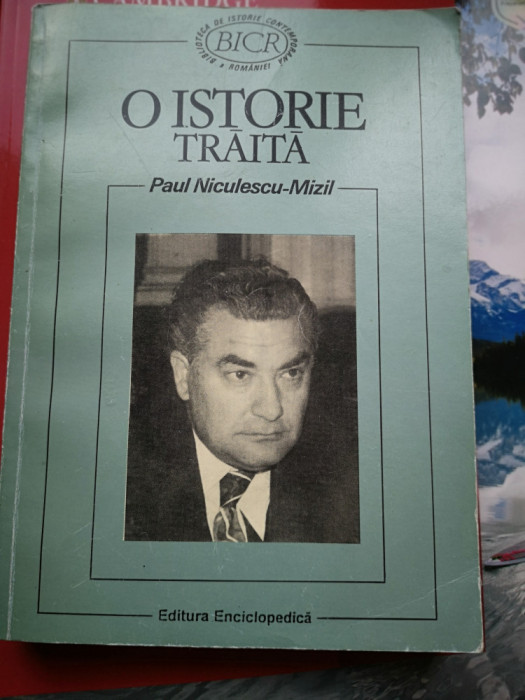 O istorie traita - Paul Niculescu-Mizil