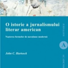 O Istorie A Jurnalismului Literar American - John C. Hartsock