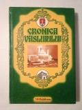 Mihai Ciobanu; Alexandru Andronic; Petru Necula - Cronica Vasluiului: documente, locuri, oameni, fapte