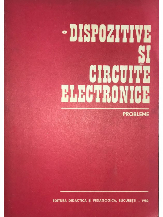 Dan Dascălu - Dispozitive și circuite electronice - Probleme (editia 1982)